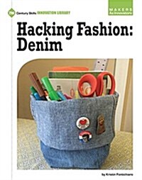 Hacking Fashion: Denim (Library Binding)