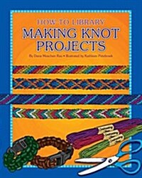 Making Knot Projects (Library Binding)