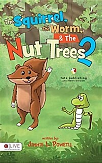 The Squirrel, the Worm, and the Nut Trees 2 (Hardcover)
