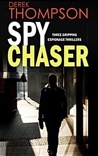 Spy Chaser Three Gripping Espionage Thrillers (Paperback)