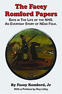 Facey Romford Papers : Days in the Life of the NHS (Hardcover)