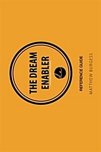 The Dream Enabler - Reference Guide (Paperback)