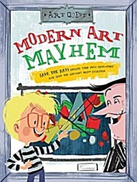 Modern Art Mayhem: Create Your Own Adventure and Save the Gallery from Disaster! (Paperback)