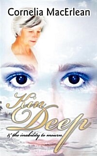 Kin Deep and the Inability to Mourn (Paperback)