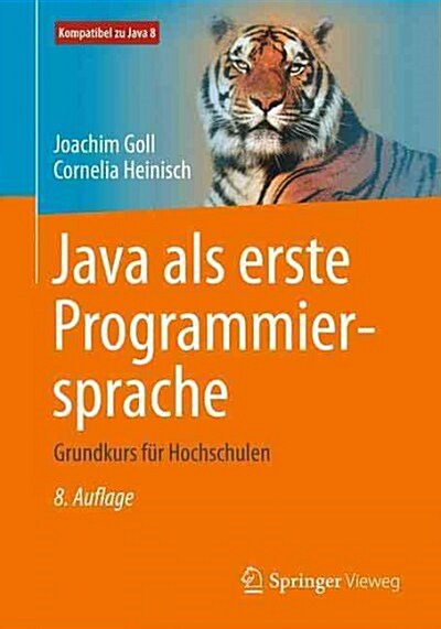 Java ALS Erste Programmiersprache: Grundkurs F? Hochschulen (Paperback, 8., Uberarb. Au)
