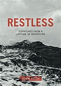 Restless: Dispatches from a Lifetime of Adventure (Paperback)