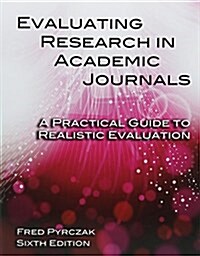 Evaluating Research in Academic Journals: A Practical Guide to Realistic Evaluation (Paperback, 6)