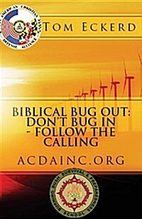 Biblical Bug Out: Dont Bug in - Follow the Calling (Paperback)
