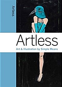 [중고] Artless: Art by Simple Means (Hardcover)