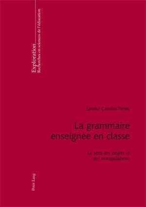 La Grammaire Enseign? En Classe: Le Sens Des Objets Et Des Manipulations (Paperback)