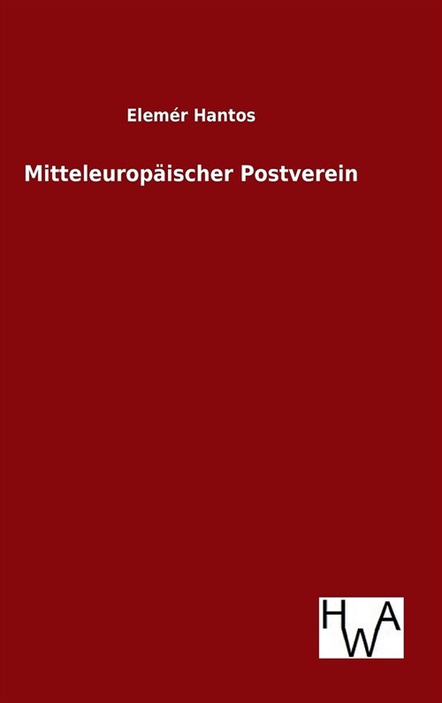 Mitteleurop?scher Postverein (Hardcover)