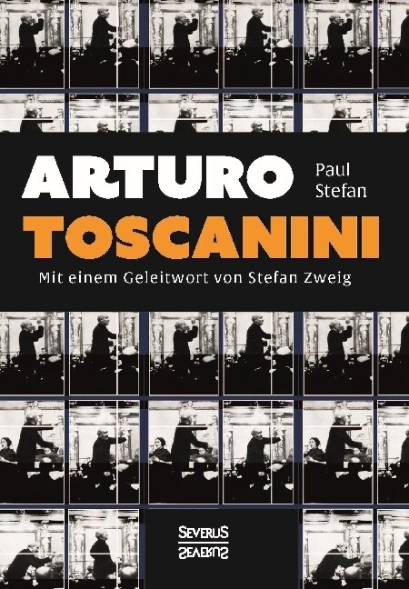 Arturo Toscanini: Mit einem Geleitwort von Stefan Zweig (Paperback)