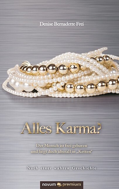 Alles Karma?: Der Mensch ist frei geboren und liegt doch ?erall in Ketten (Paperback)