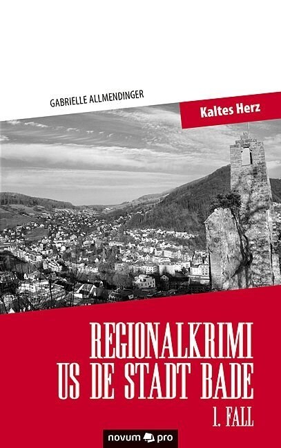 Regionalkrimi us de Stadt Bade - 1. Fall: Kaltes Herz (Paperback)