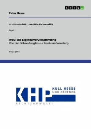 Weg: Die Eigent?erversammlung. Von der Einberufung bis zur Beschluss-Sammlung: Schriftenreihe RUDI - Rund Um Die Immobilie (Paperback)