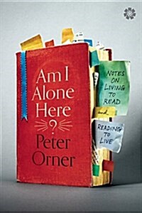 Am I Alone Here?: Notes on Living to Read and Reading to Live (Paperback)