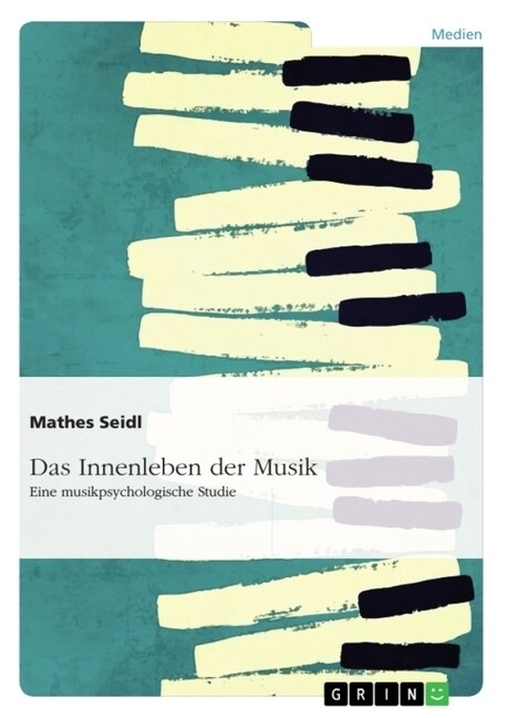 Das Innenleben der Musik: Eine musikpsychologische Studie (Paperback)