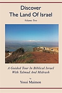 Discover the Land of Israel: A Guided Tour in Biblical Israel with Talmud and Midrash (Paperback)
