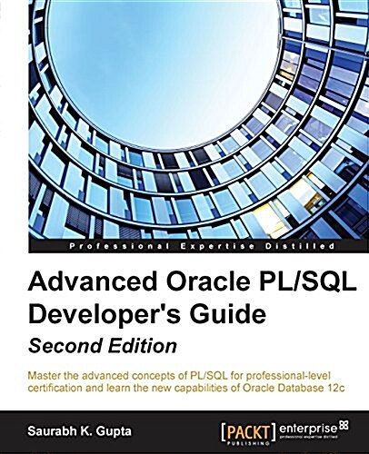 Advanced Oracle PL/SQL Developers Guide - (Paperback, 2 Revised edition)