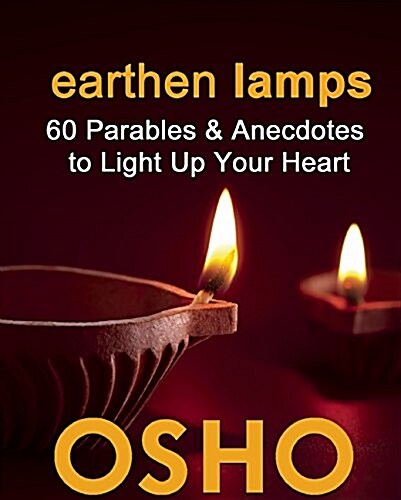 Earthen Lamps: 60 Parables and Anecdotes to Light Up Your Heart (Paperback)