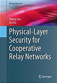 Physical-Layer Security for Cooperative Relay Networks (Hardcover, 2016)