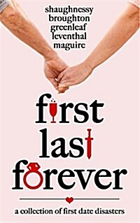 First Last Forever: A Collection of Disastrous First Dates (Paperback)