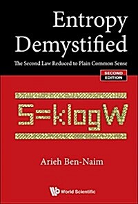 Entropy Demystified: The Second Law Reduced to Plain Common Sense (Second Edition) (Hardcover)