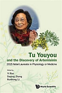 Tu Youyou and the Discovery of Artemisinin: 2015 Nobel Laureate in Physiology or Medicine (Paperback)