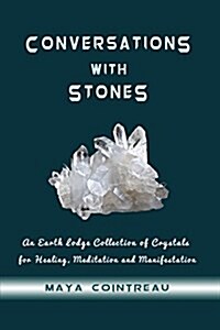 Conversations with Stones - An Earth Lodge Collection of Crystals for Healing, M (Paperback)