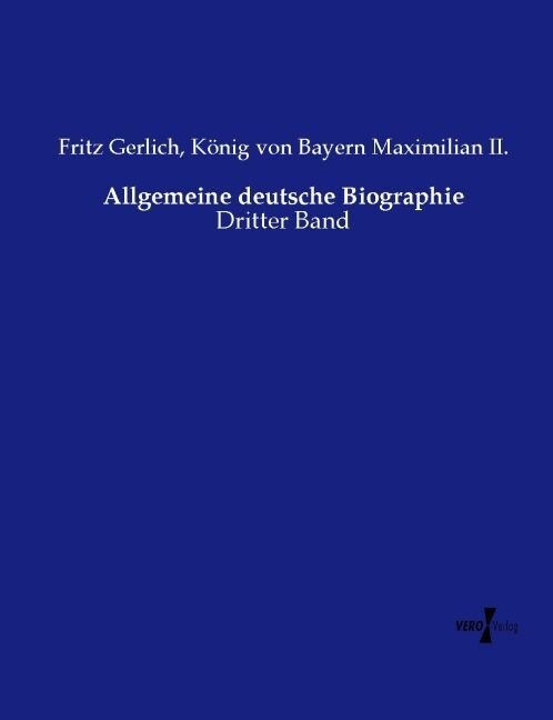 Allgemeine deutsche Biographie: Dritter Band (Paperback)