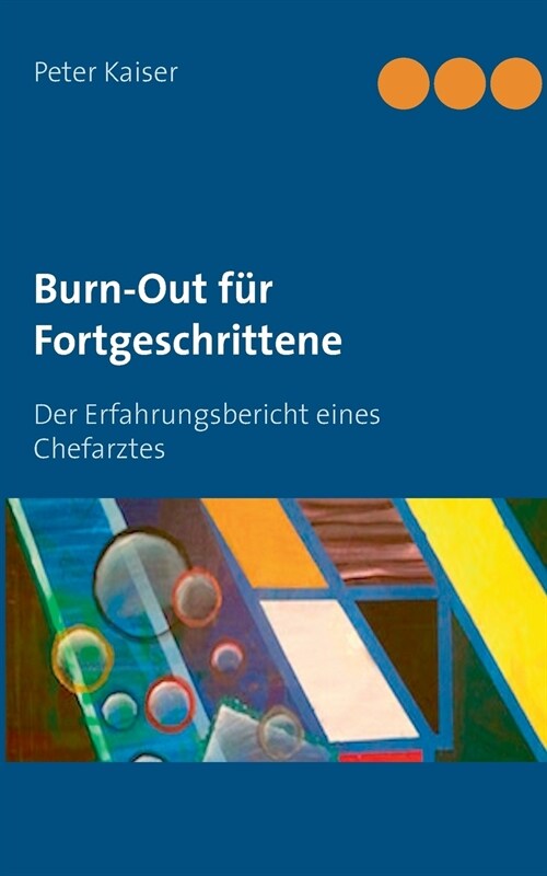 Burn-Out f? Fortgeschrittene: Der Erfahrungsbericht eines Chefarztes (Paperback)