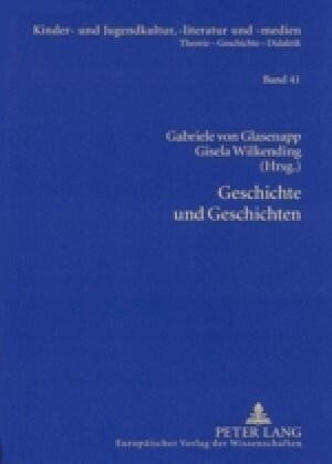 Geschichte Und Geschichten: Die Kinder- Und Jugendliteratur Und Das Kulturelle Und Politische Gedaechtnis (Paperback)
