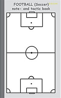 Football (Soccer) 2 in 1 Tacticboard and Training Workbook: Tactics/strategies/drills for trainer/coaches, notebook, training, exercise, exercises, dr (Paperback)