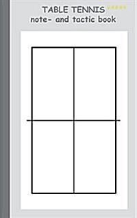 Table Tennis 2 in 1 Tacticboard and Training Workbook: Tactics/strategies/drills for trainer/coaches, notebook, ping pong, training, exercise, exercis (Paperback)