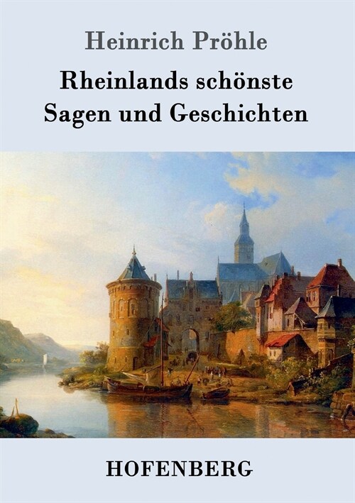 Rheinlands Sch?ste Sagen Und Geschichten (Paperback)