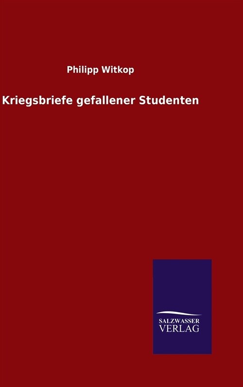 Kriegsbriefe Gefallener Studenten (Hardcover)