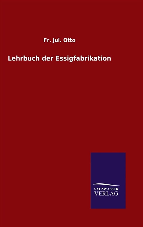 Lehrbuch Der Essigfabrikation (Hardcover)