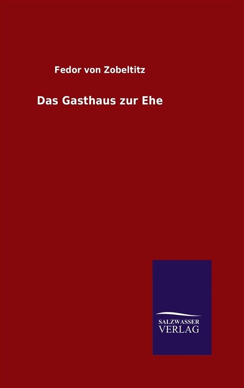 Das Gasthaus Zur Ehe (Hardcover)