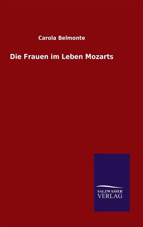 Die Frauen Im Leben Mozarts (Hardcover)