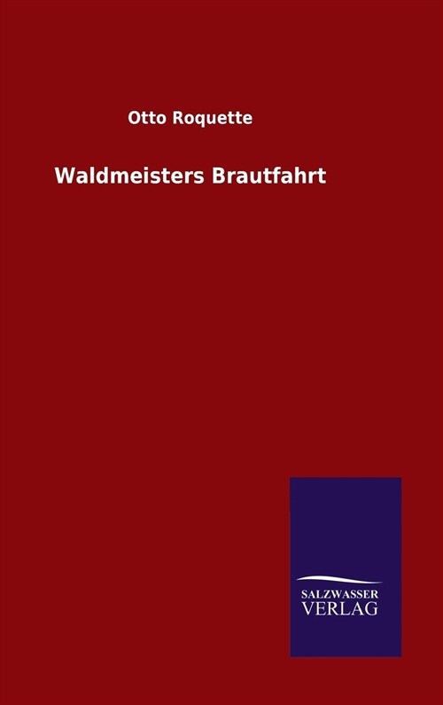 Waldmeisters Brautfahrt (Hardcover)