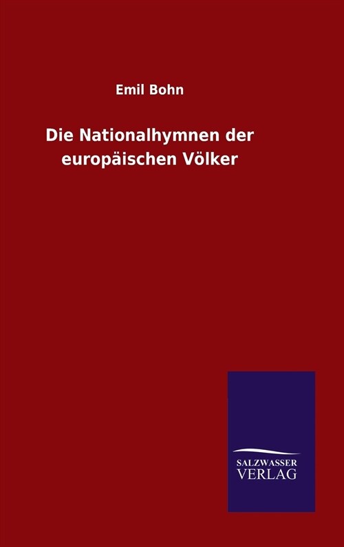 Die Nationalhymnen der europ?schen V?ker (Hardcover)