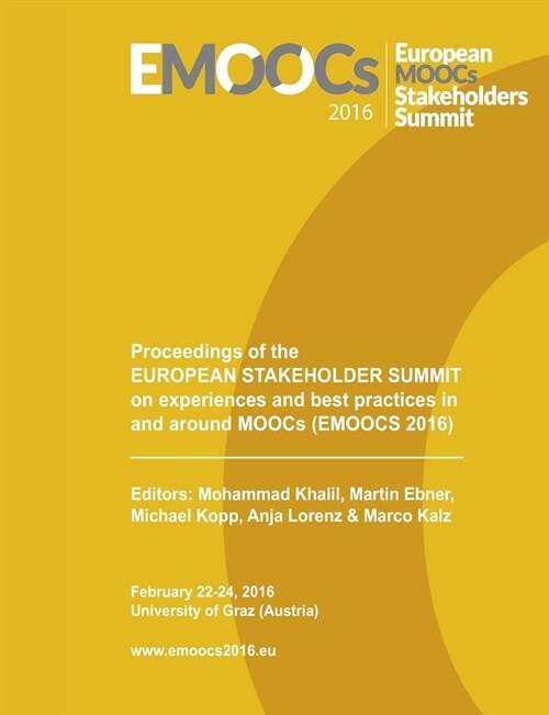 Proceedings of the European Stakeholder Summit on Experiences and Best Practices in and Around Moocs (Emoocs 2016) (Paperback)