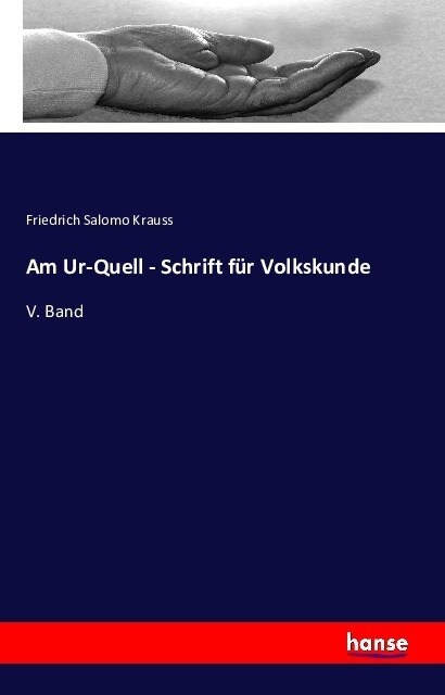 Am Ur-Quell - Schrift f? Volkskunde: V. Band (Paperback)