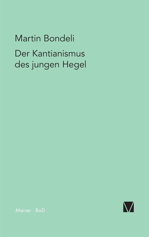 Der Kantianismus Des Jungen Hegel (Hardcover)