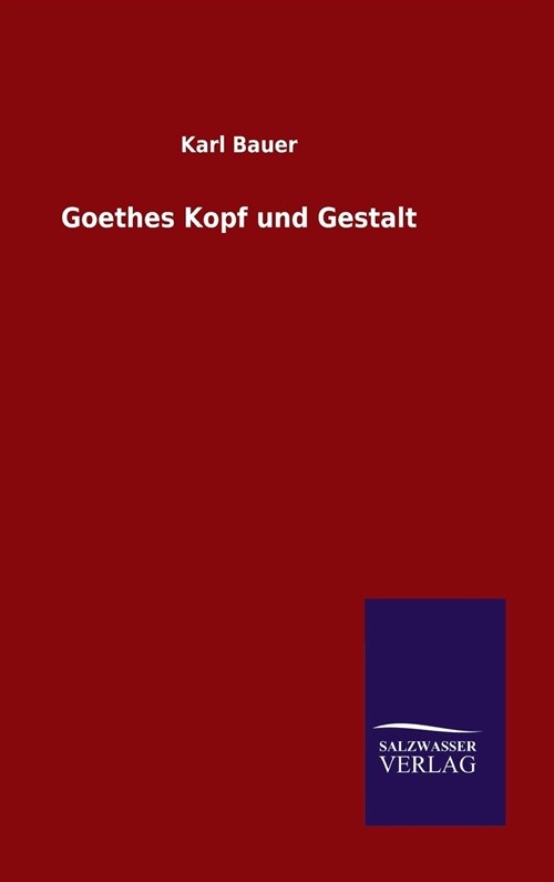 Goethes Kopf Und Gestalt (Hardcover)