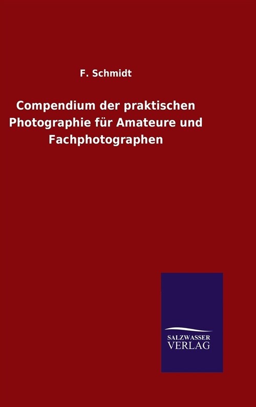 Compendium der praktischen Photographie f? Amateure und Fachphotographen (Hardcover)