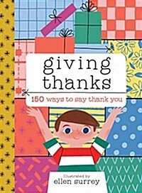 Giving Thanks : More Than 100 Ways to Say Thank You (Hardcover)