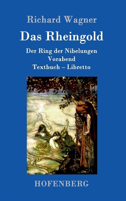 Das Rheingold: Der Ring der Nibelungen Vorabend Textbuch - Libretto (Hardcover)