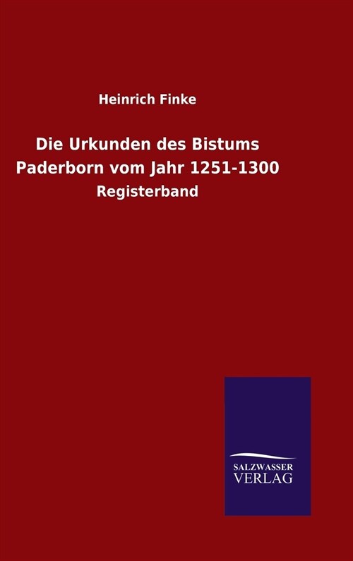 Die Urkunden Des Bistums Paderborn Vom Jahr 1251-1300 (Hardcover)