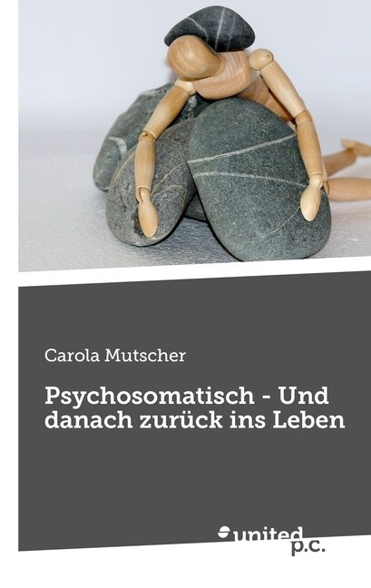 Psychosomatisch - Und Danach Zuruck Ins Leben (Paperback)